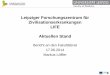 Leipziger Forschungszentrum für Zivilisationserkrankungen ...life.uni-leipzig.de/fileadmin/inhalt/Verzeichnis-Projektvereinbarungen/FR_Bericht_LIFE... · • SOP-System aktiv. Alle
