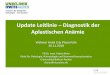 Update Leitlinie 2018 – Aplastische Anämie - Update ... · Scheinberg P. Aplastic anemia: therapeutic updates in immunosuppression and transplantation. Hematology Am Soc Hematol