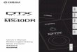 MS40DR Owner's Manual - de.yamaha.com · r Buchse TO DTX / SATELLITE SP Diese Buchse dient zur Verbindung des Subwoofers mit den Satellitenlautsprechern sowie mit dem Drum-Trigger-