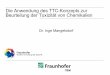 Die Anwendung des TTC-Konzepts zur Beurteilung der ... · Die Anwendung des TTC-Konzepts zur Beurteilung der Toxizität von Chemikalien Dr. Inge Mangelsdorf