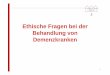 Ethische Fragen bei der Behandlung von - kvberlin.de · – Kein Hinweis auf ADL-Verbesserung (Finucane ea 1999) – Fremdeinschätzung (Angehörige): keine Veränderung ... PEG Pragmatik