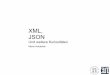 XML, JSON - nds.ruhr-uni-bochum.de · XML im Internet Explorer Data Islands und HTC – Hausgemachtes Binding – Alte Implementation – auch im IE8 – Exploits Probleme mit 'echtem