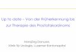 Up to date Von der Früherkennung bis zur Therapie des ... HJDanuser.pdf · Stone N, Stock R, Unger P. Intermediate term biochemical-free progression and local control following 125