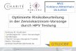 Optimierte Risikobeurteilung in der Zervixkarzinom ...labor-koblenz.de/wp-content/uploads/2013/05/HPV-Dr.-Kaufmann-Charite.pdf · • Condylomata acuminata in Deutschland ca. 400.000