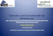 Cannabis und Cannabinoide als Medikament - frankfurt.de als... · Das breite Einsatzspektrum von Cannabinoid-Medikamenten Krankheiten von Erlaubnisinhabern Allergische Diathese Angststörung