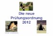 Die neue Prüfungsordnung 2012 - SV Berlin Brandenburgsv-lg02.de/fileadmin/Leistung/PO_2012.pdf · Verstoß gegen die PO, gegen die guten Sitten oder den Tierschutz, bei Verdacht
