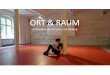 ORT & RAUM - grundschulekunstbildung.de · b) Überlege, wo du dein Objekt präsentieren kannst. Finde einen Ort und gib ihm eine Bedeutung. Finde einen Ort und gib ihm eine Bedeutung