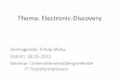 Thema: Electronic-Discovery Public Website... · Elektronische Dokumente Laut Federal Rules of Civil Procedure(FRCP) werden: •E-Mail •Instant Messaging Chats •Digitale Dokumente