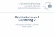 Maschinelles Lernen II Clustering 2 - Universität Potsdam Clustering.pdf · PDF fileUniversität Potsdam Institut für Informatik Lehrstuhl Maschinelles Lernen Maschinelles Lernen