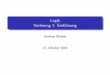 Logik Vorlesung 1: Einführung - IfI: Startseitequaas/ws2014logvl01_ho.pdf · Motivation | Logik Syllogismen erster Figur von Aristoteles modusbArbArA Alle S augetiere sind Wirbeltiere