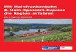 Mit Mainfrankenbahn & Main-Spessart-Express die Region ... · dem Aqua Sole und dem Städti-schen Museum Ermäßigungen in Schweinfurt. gibt es bei Museen (z. B. Kunst- halle, Otto