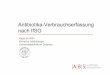 Antibiotikaverbrauch nach IfSG - gesunde.sachsen.de · Daten zu Art und Umfang des Antibiotika-Verbrauchs fortlaufend aufgezeichnet und unter Berücksichtigung der lokalen Resistenzsituation