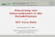 Steuerung von Interventionen in der Rehabilitation ICF ... Steuerung von Interventionen in der Rehabilitation