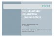 Die Zukunft der Industriellen - sak.fh-koeln.de · PDF fileDie Zukunft der Industriellen Kommunikation Siemens Automatisierungs-Kreis 29.-30.04.2008 Motto: „Aktuelle Engineering-
