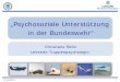 „Psychosoziale Unterstützung in der Bundeswehr“ · Es besteht die Wahl an einem Seminar mit Kameraden teilzunehmen oder einem Paar - bzw. ein Familienseminar zu besuchen. Ein