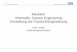Bachelor Informatik: Games Engineering Vorstellung der ... · • Dies gilt auch für Programm-Code, Seminararbeiten und Abschluss-Arbeit. • Bei fremden Bildmaterial muss ebenfalls