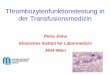 Thrombozytenfunktionstestung in der Transfusionsmedizin · Prinzip: Herstellung von PRP und PPP, Zusatz von Agonisten: Kontinuierliche Registrierung der im Verlauf der Aggregation