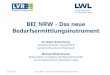 BEI NRW - Das neue Bedarfsermittlungsinstrument · 12.12.2017 4 • Herzstück des Gesamtplanverfahrens • Feststellung unter Berücksichtigung der Wünsche des Leistungsberechtigten