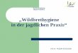 „Wildbrethygiene in der jagdlichen Praxis“ · 2 VD Dr. Rudolf Schneider „Wildbrethygiene in der jagdlichen Praxis“ Gliederung des Vortrages-Ausbildungsgang „kundige Person“-Definition