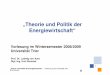 „Theorie und Politik der Energiewirtschaft“ · 3 „Theorie und Politik der Energiewirtschaft“ - Vorlesung an der Universität Trier © Kurt Rommel Was möchte ich Ihnen zum