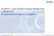Elektro- und Elektronikgerätegesetz - ElektroG ... zur... · 31-08-2005 Folie 2 Fachverband Elektrische Lampen AK WEEE • Verbraucher können Altgeräte kostenfrei zurückgeben
