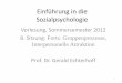 Einführung in die Sozialpsychologie - uni-muenster.de · – Gegenüber nicht stark kompetitiv eingestellt ist. 25 . Fazit • Gruppenbildung als menschliches Grundbedürfnis •