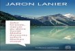Jaron Lanier nähert sich den Problemen von Social Me- · System, in dem zahllose Menschen gefangen sind. Ich bin der lebende Beweis dafür, dass man auch ohne Social- Media-Accounts