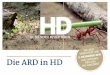 D Die ARD in HD G- - NDR.de · Zusatzkosten über den Satelliten Astra 19,2 Grad Ost. Genaue Informationen, ob und wie Sie die HD-Programme der ARD über Kabel oder IPTV empfangen