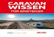 CARAVAN WISSEN - de.camperstyle.net · 4 Liebe Leserin, lieber Leser, Camping liegt voll im Trend und auch der Caravan erlebt eine Renaissance, an die selbst die Hersteller nicht