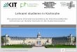 Lehramt studieren in Karlsruhe - hoc.kit.edu studieren... · KIT –Die Forschungsuniversität in der Helmholtz-Gemeinschaft Zentrum für Lehrerbildung (ZLB) Lehramt studieren in