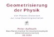 Geometrisierung der Physik - Home | GEO 600 Portalaufmuth/Geometrisierung_0604.pdf · verläuft diskret, in Schritten von der Länge der Planck-Zeit t P. Quantenspindynamik (QSD)