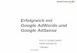 Erfolgreich mit Google AdWords und Google AdSense heindl/om-Google-Adwords-Adsense.pdf · PDF fileIHK Reutlingen Erfolgreich mit Google AdWords und Google AdSense Prof. Dr. Eduard