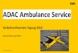 ADAC Ambulance Service · 4 Finanzierung der Luftrettung Luftrettungseinsätze werden in Deutschland in der Regel von der Krankenkasse des Patienten bezahlt. Vereinbartes Einsatzentgelt