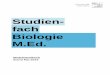 Studien- fach Biologie M.Ed. 4 Allgemeine fachdidaktische Qualifikationsziele Die Studierenden erwerben