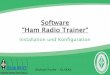 Installation und Konfiguration - dl4eax.darc.dedl4eax.darc.de/DARC-AJW-Klasse-E-Kurs/PowerPoint/PDF-Exporte/2d-Ham... · DARC AJW Referat Die Software “Ham Radio Trainer“ eignet