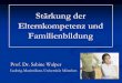 Walper - F5 - Stärkung der Elternkompetenz und Familienbildung · Programm mit Stressmanagement, Hausbesuche (5) Erweiterte Interventionen auf Familienebene Selbstanleitung, in Gruppen