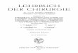 LEHRBUCH DER CHIRURGIE - Springer978-3-7091-5397-0/1.pdf · lehrbuch der chirurgie a. von eiselsberg gewidmet von seinen scholern bearbeitet von b. breitner·wien . p. clairmont·