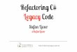 Refactoring C# Legacy Code - entwicklertag.de · Das Problem besteht aus drei Teilen: • Lesbarkeit/Verständlichkeit ist nicht gegeben • Automatisierte Tests fehlen • Komple