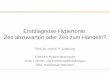 Erstdiagnose Hypertonie: Zeit abzuwarten oder Zeit zum ... · Neuhauser HK et al., (2015) Journal of Human Hypertension 2015; 29(4):247-53 Bei der Hälfte der Patienten in Deutschland