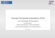 Human-Computer-Interaction (HCI) · • Cognitive Walkthrough – Experten-basiertes Verfahren – Experte simuliert Handlungsabfolge, die ein Benutzer zum Erreichen eines Ziels durchführen