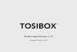 Bedienungsanleitung v2 - tosibox.com · Tosibox Lock Tosibox Key USB Kabel Ethernet Kabel AC Adapter Antennen (2) Tosibox Produkte und Zubehör. 7 Key-Benutzeroberfläche Ein intelligentes