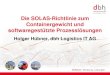 Die SOLAS-Richtlinie zum Containergewicht und ...files.messe.de/abstracts/73869_SolasRichtlinie_zum_Containergewicht.pdf · Umfang und Art der Zertifizierung der Methoden sind durch