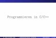 Programmieren in C/C++ - astro.physik.uni-potsdam.dehtodt/cp/cp_c1.pdf · DiewichtigstenRegelnI Regel1 VerständlichkeitistdiehöchsteTugendderProgrammierung. sprechende,eindeutigeVariablennamen