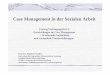 Case Management in der Sozialen Arbeit - dgcc.de · Case Management in der Sozialen Arbeit Vortrag Fachtagung DGCC Entwicklungen im Case Management – Wachsende Fachlichkeit und