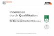 Innovation durch Qualifikation - coba-osnabrueck.de · unterschiedlichste Problemlösungs- und Kreativitätstechniken wie Metaplan, Methode 635, Brainstorming, Brainwriting, ... Dazu