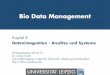 Bio Data Management - Abteilung Datenbanken Leipzig · WS 2014/15, Universität Leipzig, Anika Groß 6 Datencharakteristika Datenart Quelle Typ Charakteristik Nutzung Bilddaten Scan