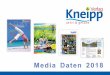 Media Daten 2018 - Kneipp-Verlag · Kneipp-Bund e.V. 4 Wasser – Bewegung – Ernährung – Heilpflanzen – Lebensordnung: Zusammen wirken die fünf Kneippschen Elemente sanft,