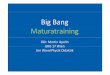 Big Bang MiiMaturatraining - oebv.at · Big Bang MiiMaturatraining DDr. Martin Apolin GRG 17 Wien Uni Wien/Physik Didaktik