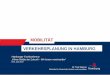 MOBILITÄT VERKEHRSPLANUNG IN HAMBURG · Veränderung des Modal Split zugunsten umwelt- freundlicher Verkehrsträger und des Anteils der jährlichen Fahrleistungen von Fahrzeugen