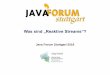 Was sind „Reaktive Streams“? - java-forum-stuttgart.de · 2 Agenda Verarbeitungsparadigmen Pull- versus Push-Verarbeitung „Java 8“-Streams Concurrency-Model Grundprinzipien